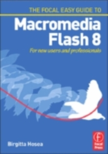 Image for The Focal Easy Guide to Macromedia Flash 8: For New Users and Professionals