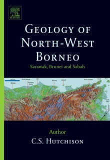 Image for Geology of north-west Borneo: Sarawak, Brunei and Sabah