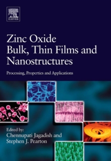 Image for Zinc oxide bulk, thin films and nanostructures: processing, properties and applications