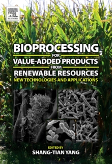 Image for Bioprocessing for value-added products from renewable resources: new technologies and applications
