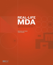 Image for Real-life MDA: solving business problems with model driven architecture