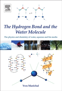 Image for The hydrogen bond and the water molecule: the physics and chemistry of water, aqueous and bio media