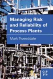 Image for Managing risk and reliability of process plants