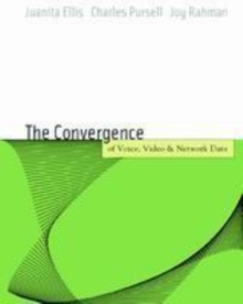 Image for Voice, video, and data network convergence: architecture and design, from VoIP to wireless