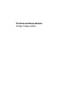 Image for The Bond and Money Markets: Strategy, Trading, Analysis