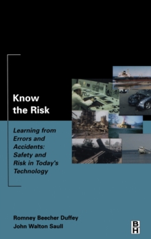 Image for Know the risk: learning from errors and accidents : safety and risk in today's technology
