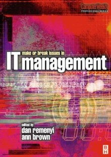 Image for The Make Or Break Issues in It Management: A Guide to 21st Century Effectiveness