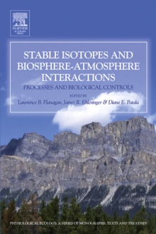 Image for Stable isotopes and biosphere-atmosphere interactions: processes and biological controls