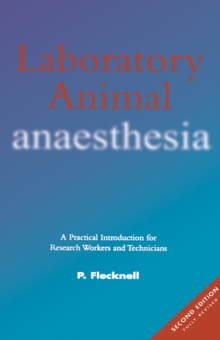 Image for Laboratory animal anaesthesia: a practical introduction for research workers and technicians