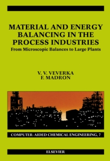 Image for Material and energy balancing in the process industries: from microscopic balances to large plants