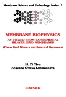 Image for Membrane biophysics: as viewed from experimental bilayer lipid membranes : (planar lipid bilayers and spherical liposomes)