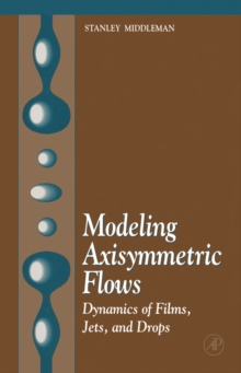 Image for Modeling axisymmetric flows: dynamics of films, jets, and drops
