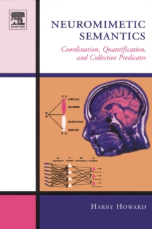 Image for Neuromimetic semantics: coordination, quantification, and collective predicates