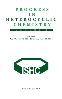 Image for Progress in Heterocyclic Chemistry, Volume 12: A critical review of the 1999 literature preceded by three chapters on current heterocyclic topics
