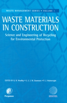 Image for Waste Materials in Construction: Wascon 2000 : Proceedings of the International Conference On the Science and Engineering of Recycling for Environmental Protection, Harrogate, England, 31 May , 1-2 June 2000