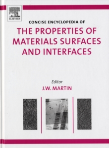 Concise Encyclopedia of the Properties of Materials Surfaces and Interfaces