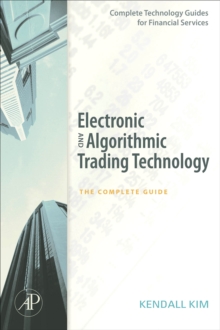Image for Electronic and algorithmic trading technology: the complete guide