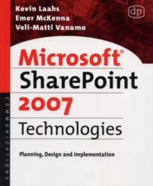 Image for Microsoft SharePoint 2007 technologies: planning, design and implementation