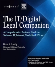 Image for The IT/digital legal companion: a comprehensive business guide to software, Internet, and IP law : includes contracts and web forms