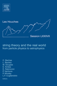 Image for String Theory and the Real World: From particle physics to astrophysics: Lecture Notes of the Les Houches Summer School 2007