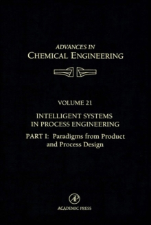 Image for Intelligent Systems in Process Engineering, Part I: Paradigms from Product and Process Design