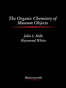Image for The Organic Chemistry of Museum Objects