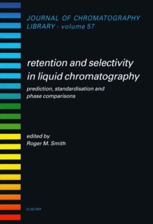 Image for Retention and selectivity in liquid chromatography: prediction, standardisation and phase comparisons