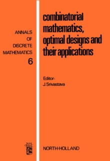 Image for Combinatorial Mathematics, Optimal Designs and Their Applications