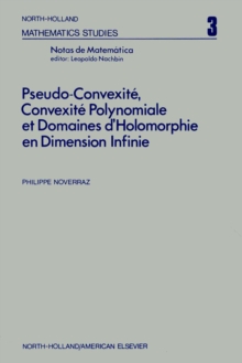 Image for Pseudo-convexite, convexite polynomiale et domaines d'holomorphie en dimension infinie