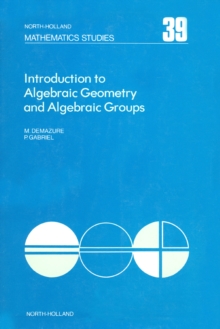 Image for Introduction to Algebraic Geometry and Algebraic Groups