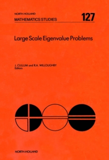 Image for Large Scale Eigenvalue Problems: Proceedings of the Ibm Europe Institute Workshop On Large Scale Eigenvalue Problems Held in Oberlech, Austria, July 8-12, 1985