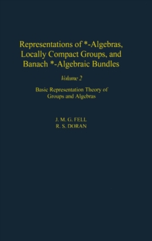 Image for Representations of *-Algebras, Locally Compact Groups, and Banach *-Algebraic Bundles: Banach *-Algebraic Bundles, Induced Representations, and the Generalized Mackey Analysis