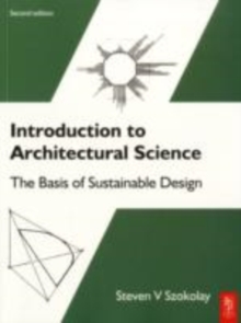 Image for Introduction to architectural science: the basis of sustainable design