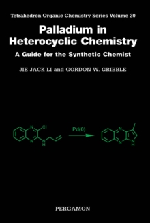 Image for Palladium in heterocyclic chemistry: a guide for the synthetic chemist