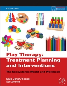 Image for Play therapy treatment planning and interventions: the ecosystemic model and workbook