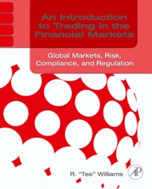 Image for An introduction to trading in the financial markets.: (Global markets, risk, compliance, and regulation)