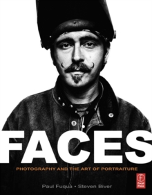 Image for Faces: Photography and the Art of Portraiture