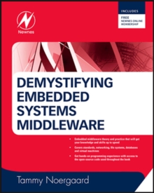 Image for Demystifying Embedded Systems Middleware: Understanding File Systems, Databases, Virtual Machines, Networking and More!