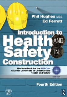 Image for Introduction to health and safety in construction  : the handbook for the NEBOSH Construction Certificate