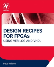 Image for Design recipes for FPGAs  : using Verilog and VHDL