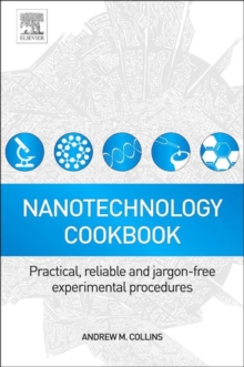 Image for Nanotechnology cookbook: practical, reliable and jargon-free experimental procedures
