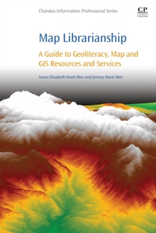 Image for Map librarianship  : a guide to geoliteracy, map and GIS resources and services