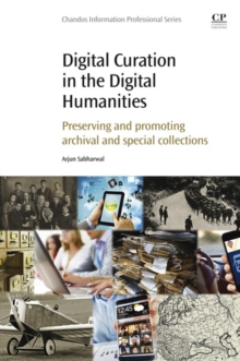 Image for Digital curation in the digital humanities  : preserving and promoting archival and special collections