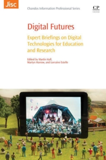 Image for Digital futures: expert briefings on digital technologies for education and research