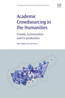 Image for Academic Crowdsourcing in the Humanities: Crowds, Communities and Co-production
