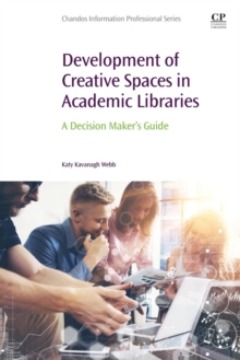 Development of Creative Spaces in Academic Libraries: A Decision Maker’s Guide