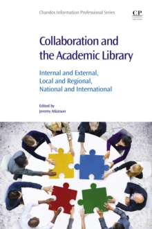 Image for Collaboration and the academic library: internal and external, local and regional, national and international