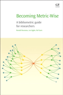 Image for Becoming metric-wise: a bibliometric guide for researchers