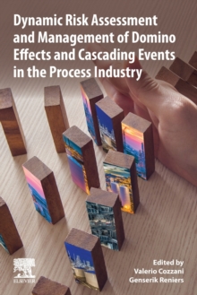 Image for Dynamic risk assessment and management of domino effects and cascading events in the process industry
