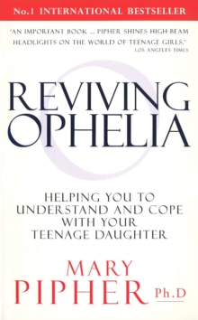 Image for Reviving Ophelia  : helping you to understand and cope with your teenage daughter